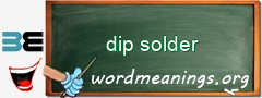 WordMeaning blackboard for dip solder